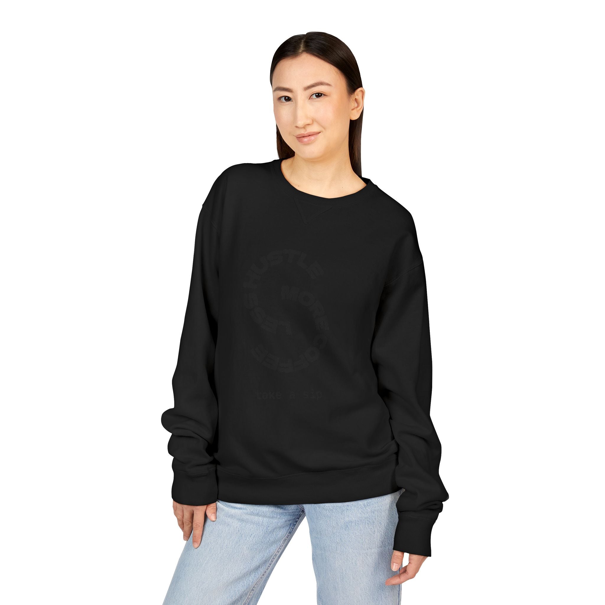 Hustle Less More Coffee Crewneck Sweatshirt — "take a sip" Graphic
